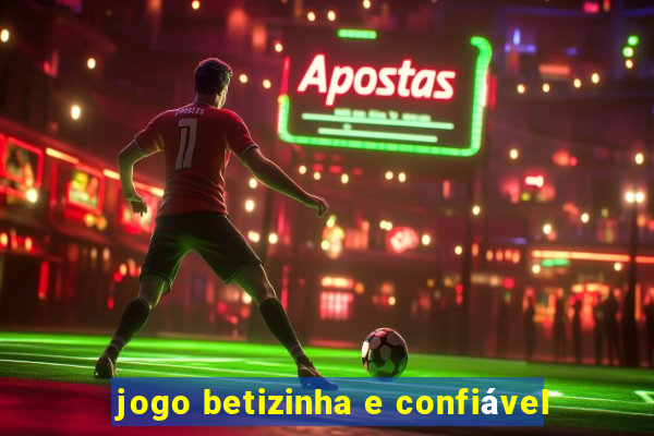 jogo betizinha e confiável